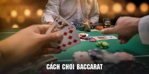 cách chơi Baccarat